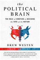 The Political Brain: The Role of Emotion in Deciding the Fate of the Nation (ISBN: 9781610396509)