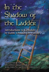 In the Shadow of the Ladder - Rabbi Yehudah Lev Ashlag (ISBN: 9789657222089)