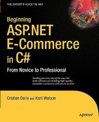 Beginning ASP. NET E-Commerce in C#: From Novice to Professional (ISBN: 9781430210740)