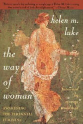 The Way of Woman - Helen M. Luke, Marion Goodman (ISBN: 9780385485746)