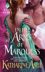 In the Arms of a Marquess - Katharine Ashe (ISBN: 9780061965654)