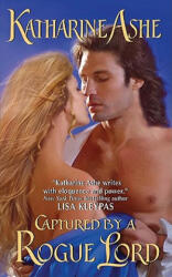 Captured by a Rogue Lord - Katharine Ashe (ISBN: 9780061965647)