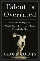 Talent Is Overrated: What Really Separates World-Class Performers from Everybody Else (ISBN: 9781591842248)