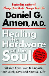 Healing the Hardware of the Soul: Enhance Your Brain to Improve Your Work, Love, and Spiritual Life (ISBN: 9781439100394)