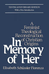 In Memory of Her - Elisabeth Schussler Fiorenza (ISBN: 9780824513573)