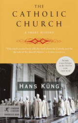 The Catholic Church - Hans Kung, John Bowden (ISBN: 9780812967623)
