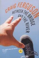 Between the Bridge and the River (ISBN: 9780811858199)