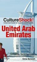 CultureShock! United Arab Emirates: A Survival Guide to Customs and Etiquette (ISBN: 9780761455103)