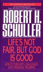 Life's Not Fair But God Is Good (ISBN: 9780553561678)