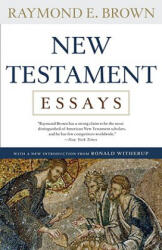 New Testament Essays - Raymond E. Brown, Ronald D. Witherup (ISBN: 9780307591647)