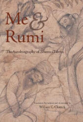 Me and Rumi - Shams-i Tabrizi (ISBN: 9781887752527)