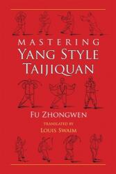 Mastering Yang Style Taijiquan (ISBN: 9781583941522)