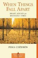 When Things Fall Apart: Heart Advice for Difficult Times (ISBN: 9781570623448)