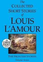 The Collected Short Stories of Louis L'Amour: The Frontier Stories (ISBN: 9780739377376)