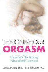 The One-Hour Orgasm: How to Learn the Amazing Venus Butterfly Technique (ISBN: 9780312359195)