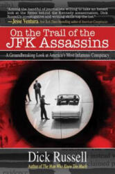 On the Trail of the JFK Assassins - Dick Russell (ISBN: 9781616080860)