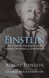 Einstein on Cosmic Religion and Other Opinions and Aphorisms (ISBN: 9780486470108)