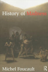 History of Madness - Michel Foucault (ISBN: 9780415477260)
