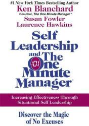 Self Leadership and the One Minute Manager: Increasing Effectiveness Through Situational Self Leadership (ISBN: 9780060799120)