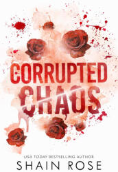 Corrupted Chaos - ROSE SHAIN (ISBN: 9798987758397)