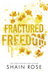 Fractured Freedom - ROSE SHAIN (ISBN: 9798987758380)