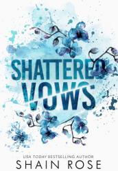 Shattered Vows - ROSE SHAIN (ISBN: 9798987758373)