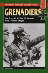 Grenadiers - Kurt Meyer (2006)