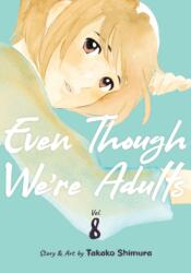 Even Though We're Adults Vol. 8 (ISBN: 9798888436424)