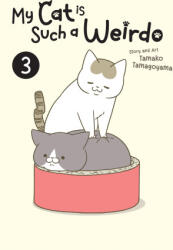 My Cat Is Such a Weirdo Vol. 3 - Tamako Tamagoyama (ISBN: 9798888433744)