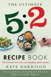 Ultimate 5: 2 Diet Recipe Book - Easy Calorie Counted Fast Day Meals You'll Love (2013)
