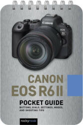 Canon EOS R6 II: Pocket Guide: Buttons, Dials, Settings, Modes, and Shooting Tips (ISBN: 9798888141243)