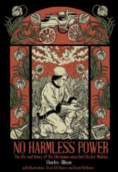No Harmless Power: The Life and Times of the Ukrainian Anarchist Nestor Makhno - N O Bonzo, Kevin Matthews (ISBN: 9798887440323)