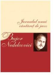 Jurnalul unui cantaret de jazz - Bujor Nedelcovici (2013)