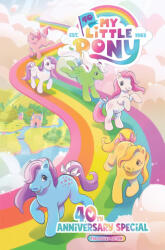 My Little Pony: 40th Anniversary Celebration--The Deluxe Edition - Jeremy Whitley, Tony Fleecs (ISBN: 9798887240244)