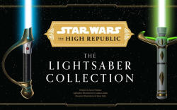 STAR WARS HIGH REPUBLIC LIGHTSABER COLLE - WALLACE DANIEL (ISBN: 9798886630848)