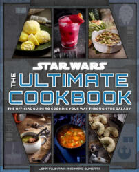 Star Wars: The Galactic Cookbook: The Official Guide to Cooking Your Way Through the Galaxy - Marc Sumerak (ISBN: 9798886630565)