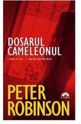Dosarul Cameleonul - Peter Robinson (ISBN: 9789731025674)