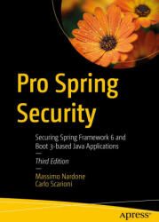 Pro Spring Security: Securing Spring Framework 6 and Boot 3-Based Java Applications (ISBN: 9798868800344)