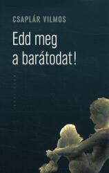 Edd meg a barátodat (2013)