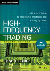 High-Frequency Trading + Website, Second Edition - A Practical Guide to Algorithmic Strategies and Trading Systems - Irene Aldridge (2013)