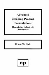 Advanced Cleaning Product Formulations, Vol. 1 - Ernest W. Flick (ISBN: 9780815511861)