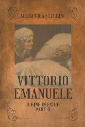 Vittorio Emanuele a King in Exile, Part II (ISBN: 9798223963486)