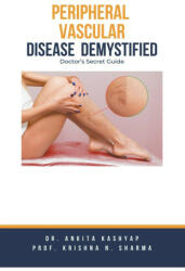 Peripheral Vascular Disease Demystified - Krishna N. Sharma (ISBN: 9798223687146)