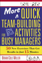 More Quick Team-Building Activities for Busy Managers - Brian Cole Miller (2009)