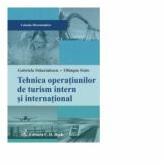 Tehnica operatiunilor de turism intern si international - Gabriela Stanciulescu (2013)