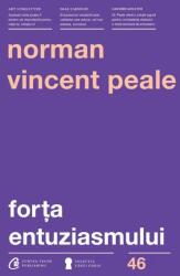 Forta Entuziasmului Ed. Ii, Norman Vincent Peale - Editura Curtea Veche (ISBN: 9786065885042)