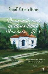 Pe urmele mele în două lumi: România - SUA (ISBN: 9786065885349)