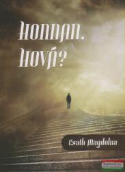 Csath Magdolna - Honnan, hová? (2013)