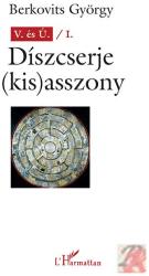 V. és Ú. I. Díszcserje (kis)asszony (2013)