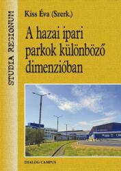 A HAZAI IPARI PARKOK KÜLÖNBÖZŐ DIMENZIÓBAN (2013)